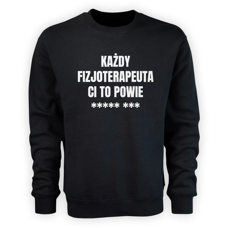 Każdy Fizjoterapeuta Ci To Powie - Męska Bluza Czarna