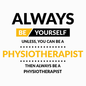 Always Be Physiotherapist - Poduszka Biała