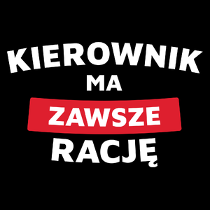 kierownik ma zawsze racę - Torba Na Zakupy Czarna