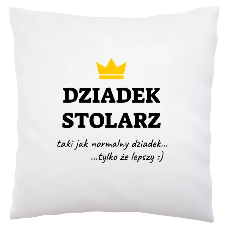 Dziadek Stolarz Lepszy - Poduszka Biała