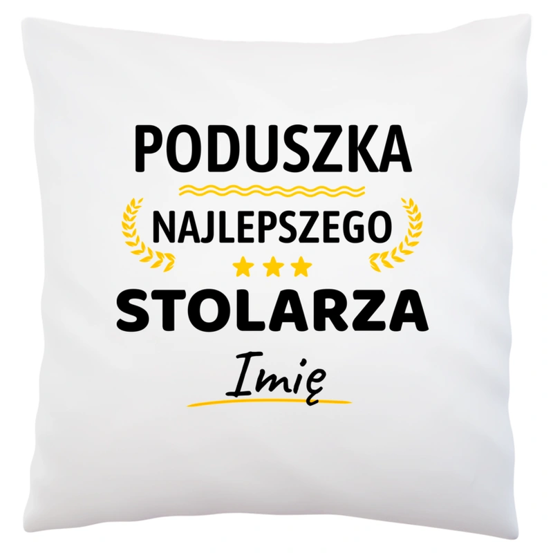 {Modelskind.name_Short} Najlepszego Stolarza Twoje Imię - Poduszka Biała