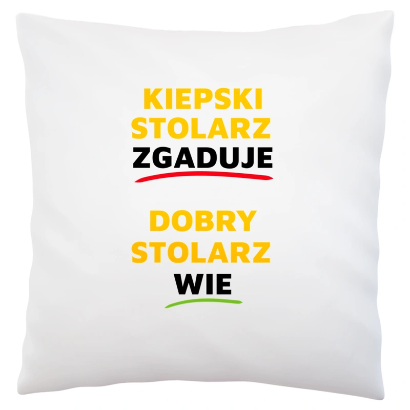 Dobry Stolarz Wie A Nie Zgaduje - Poduszka Biała