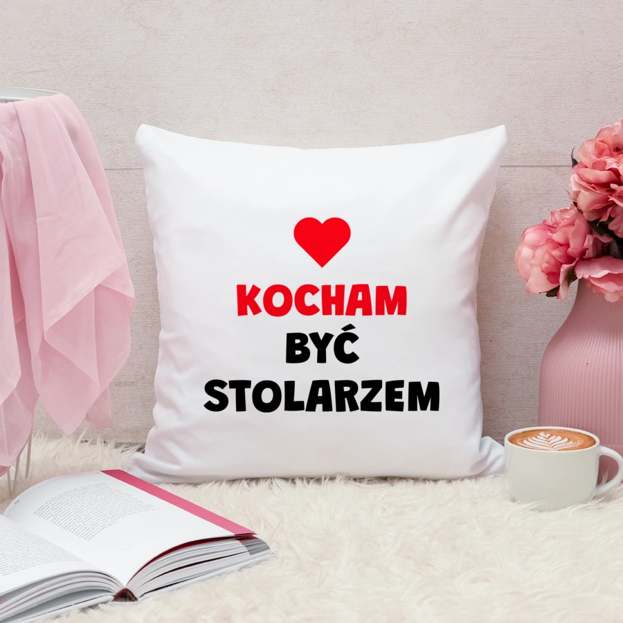 Kocham Być Stolarzem - Poduszka Biała