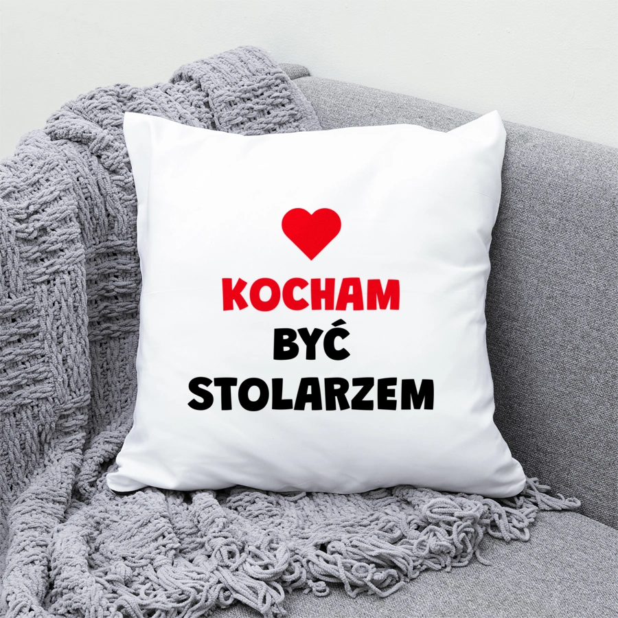 Kocham Być Stolarzem - Poduszka Biała