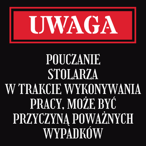 Uwaga Pouczanie Stolarza - Męska Bluza Czarna