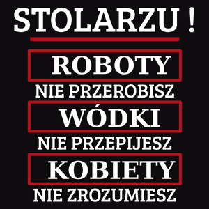 Stolarzu! Roboty Nie Przerobisz! - Męska Bluza z kapturem Czarna