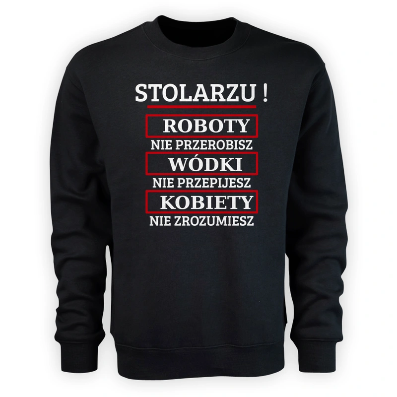 Stolarzu! Roboty Nie Przerobisz! - Męska Bluza Czarna