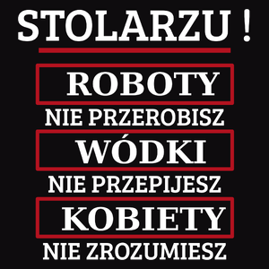 Stolarzu! Roboty Nie Przerobisz! - Męska Bluza Czarna