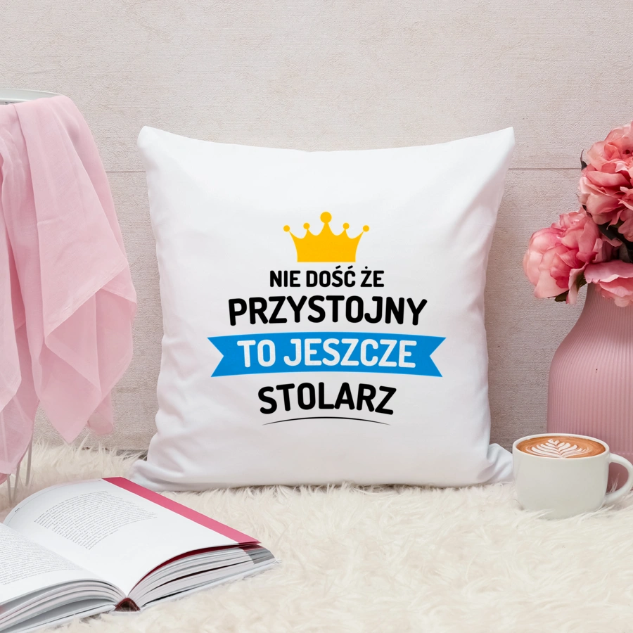 Przystojny Stolarz - Poduszka Biała