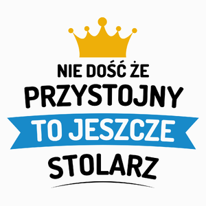 Przystojny Stolarz - Poduszka Biała