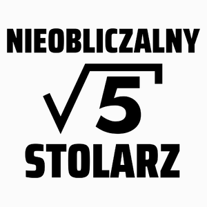 Nieobliczalny Stolarz - Poduszka Biała