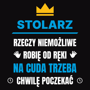 Stolarz Rzeczy Niemożliwe Robię Od Ręki - Męska Bluza z kapturem Czarna