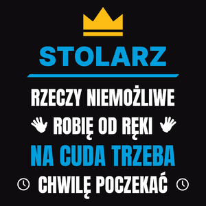 Stolarz Rzeczy Niemożliwe Robię Od Ręki - Męska Bluza Czarna