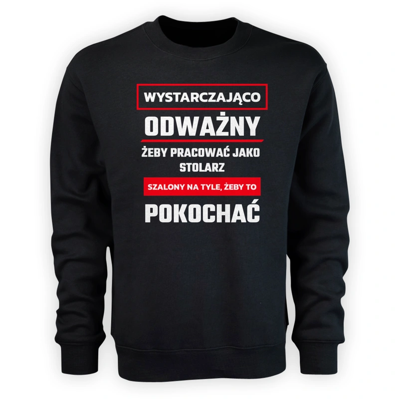 Odważny Szalony Stolarz - Męska Bluza Czarna