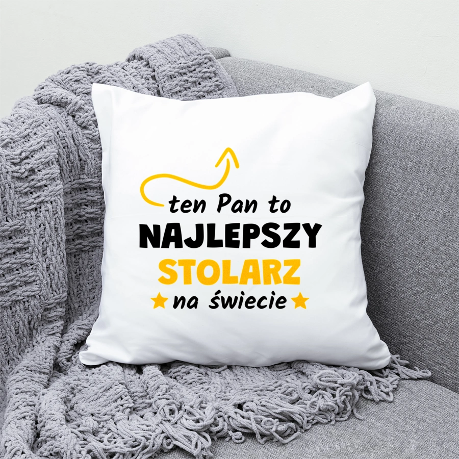 Ten Pan To Najlepszy Stolarz Na Świecie - Poduszka Biała