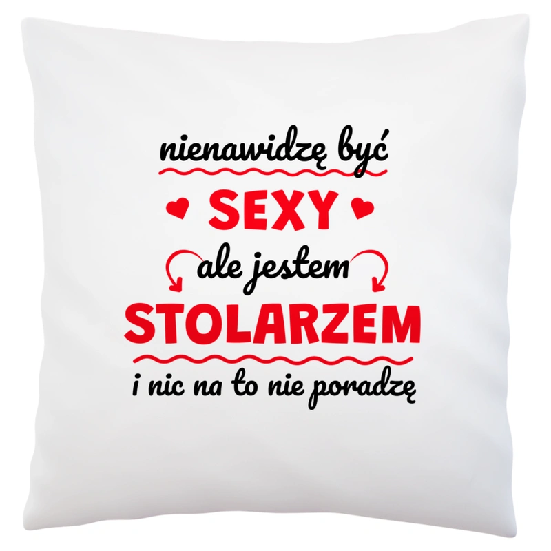 Sexy Stolarz - Poduszka Biała