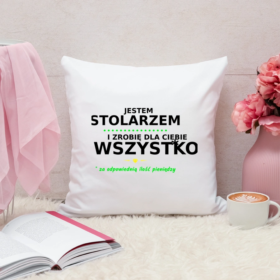 Ten Stolarz Zrobi Dla Ciebie Wszystko - Poduszka Biała