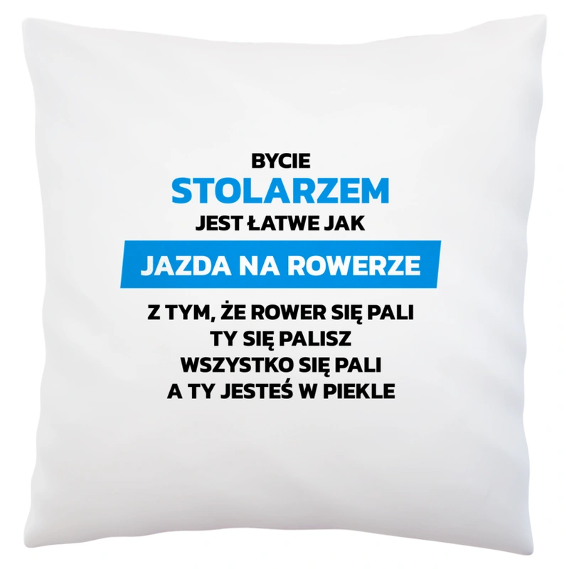 Bycie Stolarzem Jest Jak Jazda Na Rowerze - Poduszka Biała