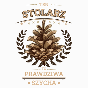 Ten Stolarz To Prawdziwa Szycha - Poduszka Biała