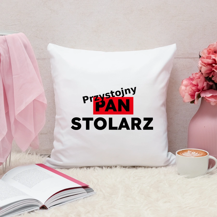 Przystojny Pan Stolarz - Poduszka Biała