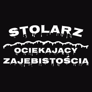 Stolarz Ociekający Zajebistością - Męska Bluza z kapturem Czarna