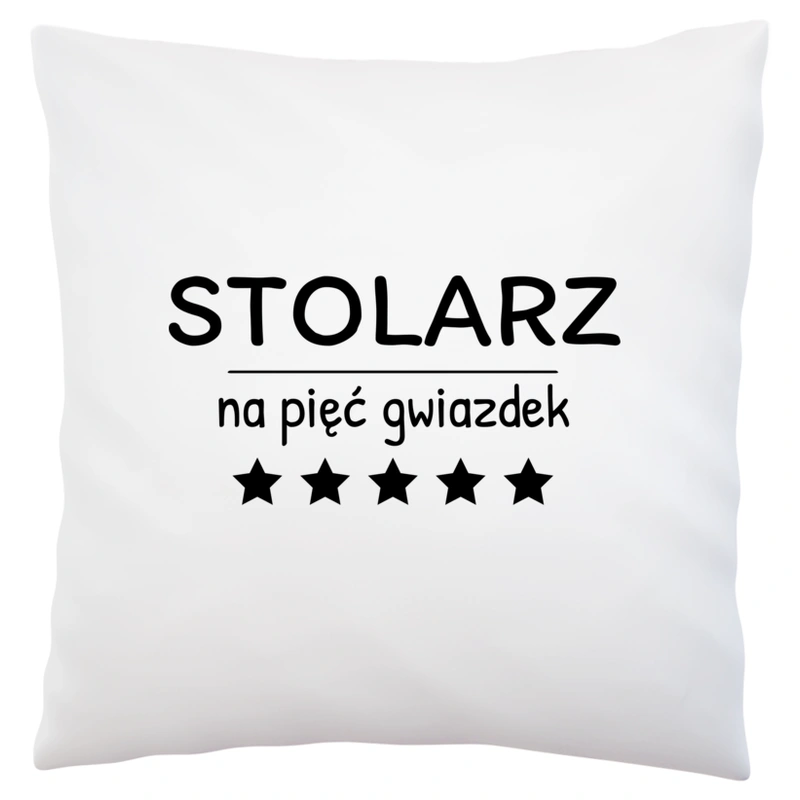 Stolarz Na 5 Gwiazdek - Poduszka Biała