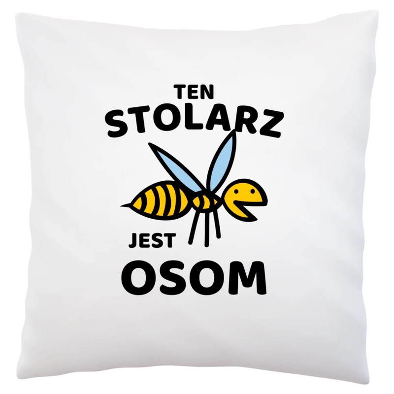 Ten Stolarz Jest Osom Awesome - Poduszka Biała