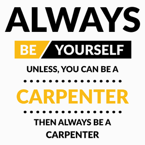 Always Be Carpenter - Poduszka Biała