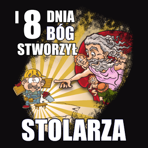 I Ósmego Dnia Pan Bóg Stworzył Stolarza - Męska Bluza z kapturem Czarna