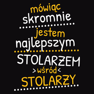 Mówiąc Skromnie - Stolarz - Męska Bluza Czarna