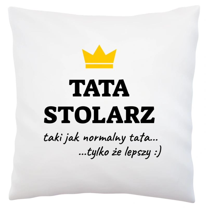 Tata Stolarz Lepszy - Poduszka Biała