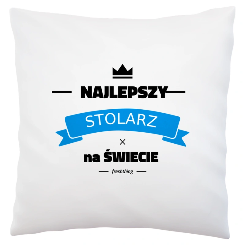 Najlepszy Stolarz Na Świecie - Poduszka Biała