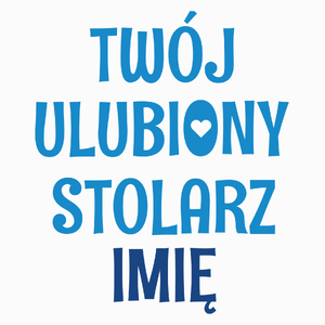 Twój Ulubiony Stolarz - Twoje Imię - Poduszka Biała