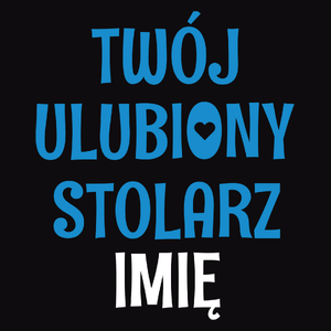 Twój Ulubiony Stolarz - Twoje Imię - Męska Bluza z kapturem Czarna