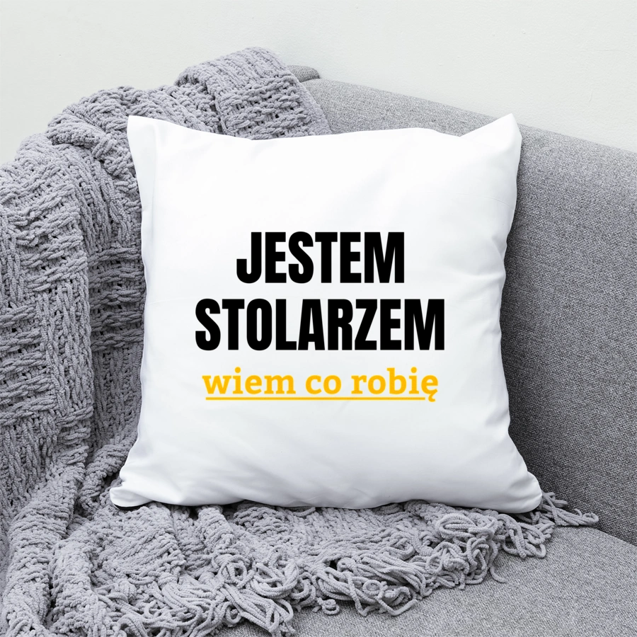 Jestem Stolarzem Wiem Co Robię - Poduszka Biała