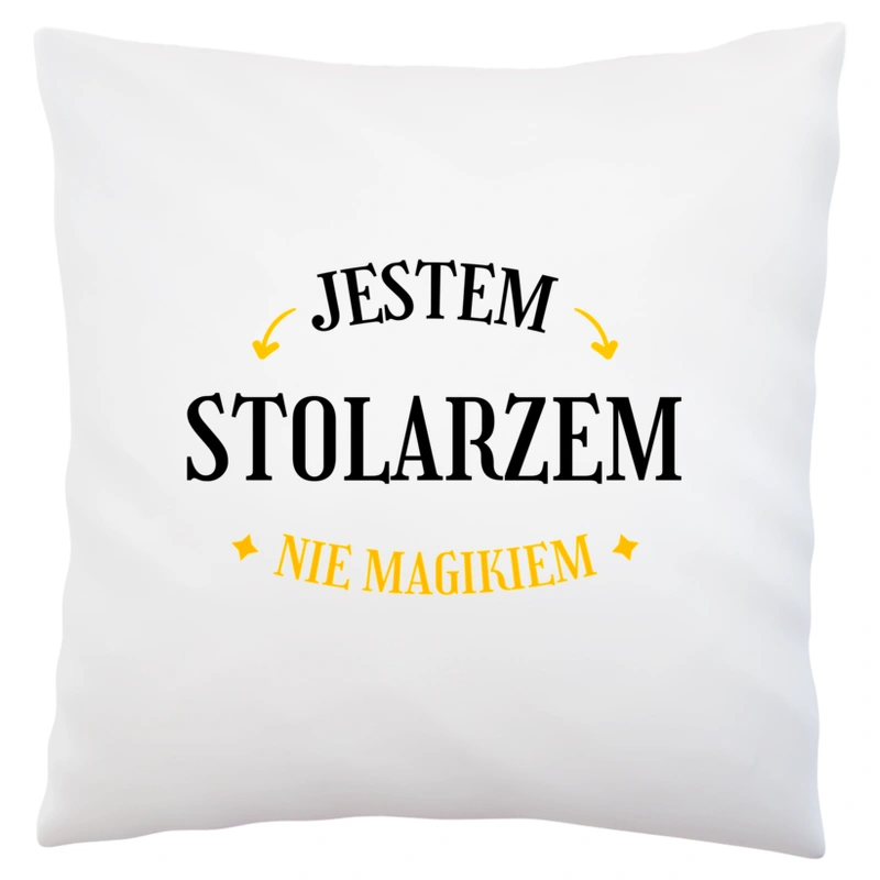 Jestem Stolarzem Nie Magikiem - Poduszka Biała