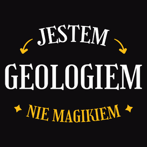 Jestem Geologiem Nie Magikiem - Męska Koszulka Czarna