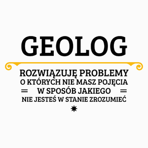 Geolog - Rozwiązuje Problemy O Których Nie Masz Pojęcia - Poduszka Biała