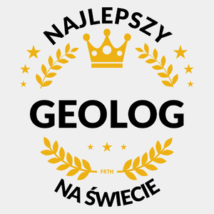 Najlepszy Geolog Na Świecie - Męska Koszulka Biała