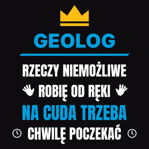 Geolog Rzeczy Niemożliwe Robię Od Ręki - Męska Koszulka Czarna