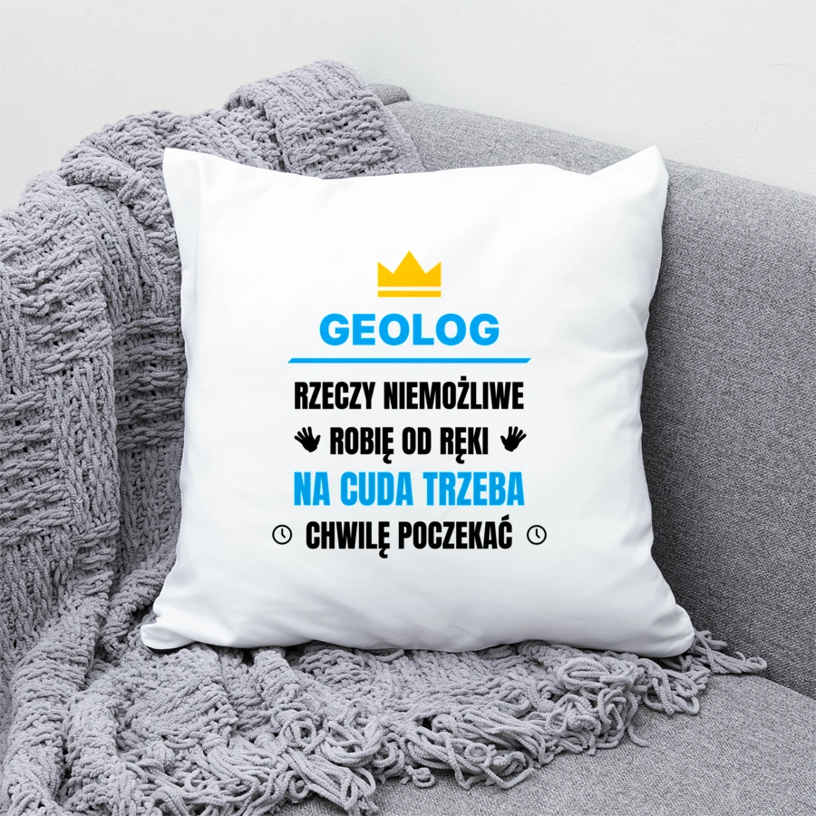 Geolog Rzeczy Niemożliwe Robię Od Ręki - Poduszka Biała