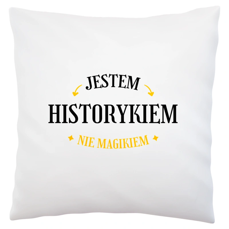 Jestem Historykiem Nie Magikiem - Poduszka Biała