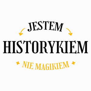 Jestem Historykiem Nie Magikiem - Poduszka Biała