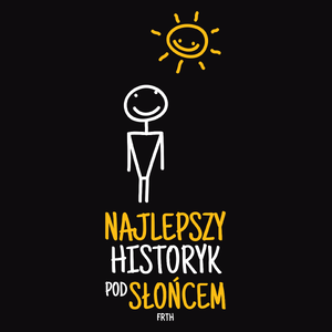 Najlepszy Historyk Pod Słońcem - Męska Koszulka Czarna