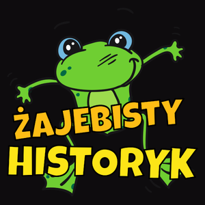 Żajebisty Historyk - Męska Koszulka Czarna