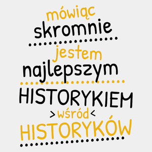 Mówiąc Skromnie - Historyk - Męska Koszulka Biała