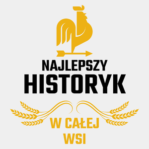 Najlepszy historyk w całej wsi - Męska Koszulka Biała