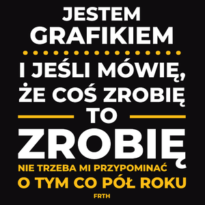 Jeśli Grafik Mówi Że Zrobi, To Zrobi - Męska Koszulka Czarna