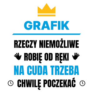 Grafik Rzeczy Niemożliwe Robię Od Ręki - Kubek Biały