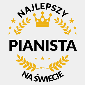 Najlepszy Pianista Na Świecie - Męska Koszulka Biała